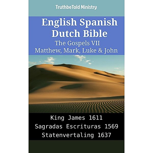 English Spanish Dutch Bible - The Gospels VII - Matthew, Mark, Luke & John / Parallel Bible Halseth English Bd.2143, Truthbetold Ministry