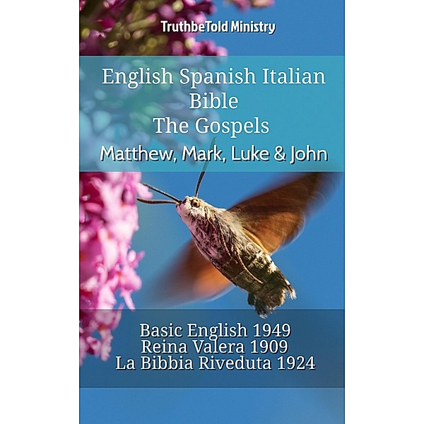 English Spanish Italian Bible - The Gospels - Matthew, Mark, Luke & John / Parallel Bible Halseth English Bd.718, Truthbetold Ministry