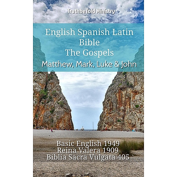 English Spanish Latin Bible - The Gospels - Matthew, Mark, Luke & John / Parallel Bible Halseth English Bd.730, Truthbetold Ministry