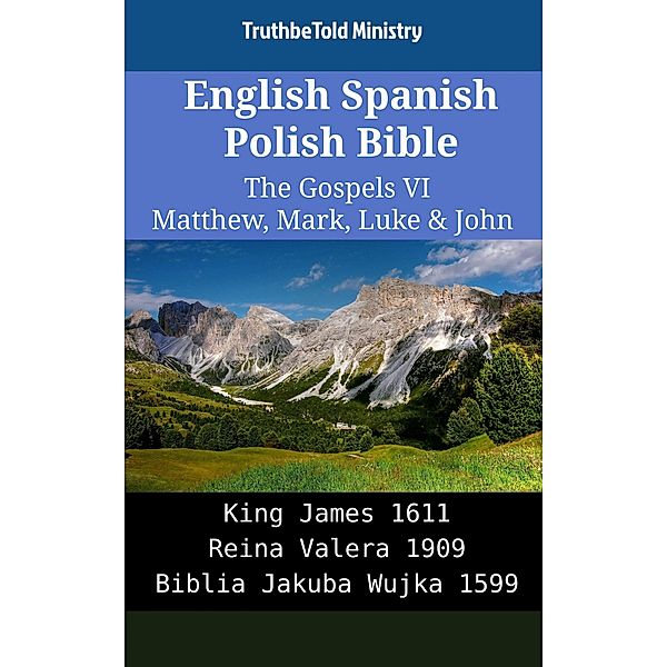 English Spanish Polish Bible - The Gospels VI - Matthew, Mark, Luke & John / Parallel Bible Halseth English Bd.2103, Truthbetold Ministry