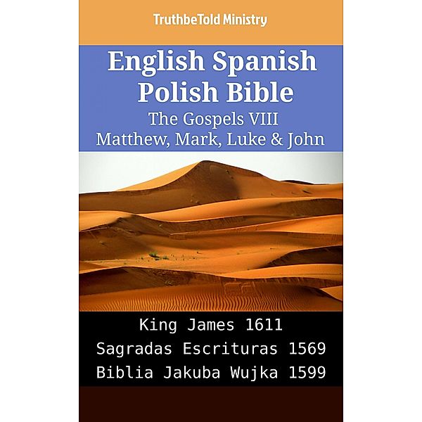 English Spanish Polish Bible - The Gospels VIII - Matthew, Mark, Luke & John / Parallel Bible Halseth English Bd.2138, Truthbetold Ministry