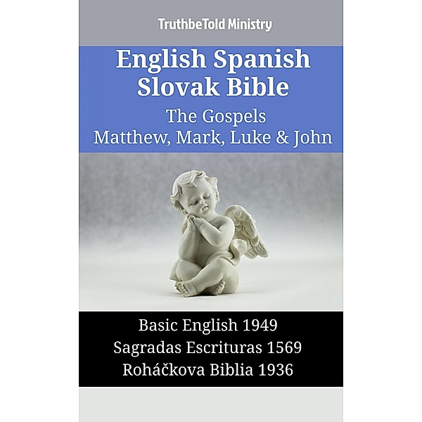 English Spanish Slovak Bible - The Gospels II - Matthew, Mark, Luke & John / Parallel Bible Halseth English Bd.1430, Truthbetold Ministry