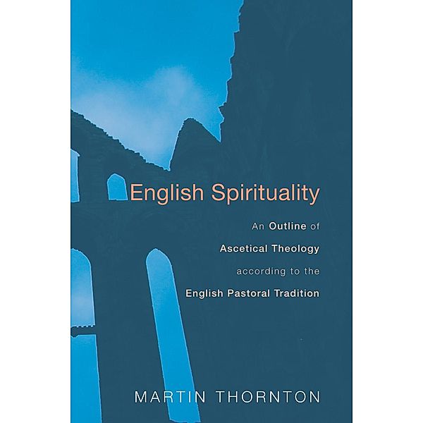 English Spirituality, Martin Thornton