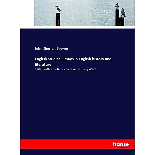 English studies: Essays in English history and literature, John Sherren Brewer