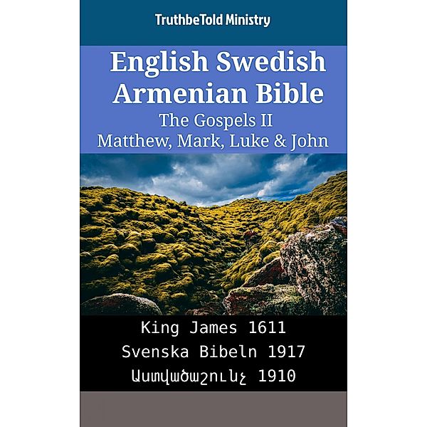 English Swedish Armenian Bible - The Gospels II - Matthew, Mark, Luke & John / Parallel Bible Halseth English Bd.2172, Truthbetold Ministry