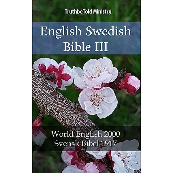 English Swedish Bible III / Parallel Bible Halseth Bd.1996, Truthbetold Ministry