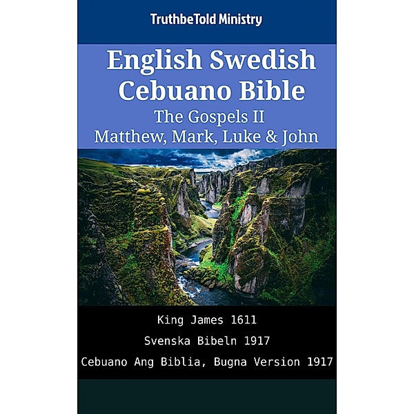 English Swedish Cebuano Bible - The Gospels II - Matthew, Mark, Luke & John / Parallel Bible Halseth English Bd.2174, Truthbetold Ministry