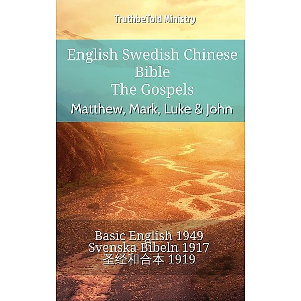 English Swedish Chinese Bible - The Gospels - Matthew, Mark, Luke & John / Parallel Bible Halseth English Bd.756, Truthbetold Ministry