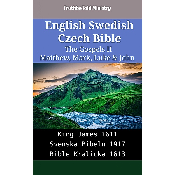English Swedish Czech Bible - The Gospels II - Matthew, Mark, Luke & John / Parallel Bible Halseth English Bd.2176, Truthbetold Ministry