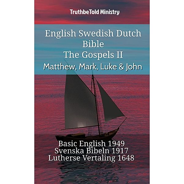 English Swedish Dutch Bible - The Gospels II - Matthew, Mark, Luke & John / Parallel Bible Halseth English Bd.785, Truthbetold Ministry