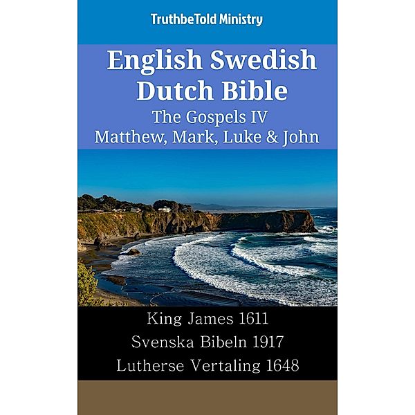 English Swedish Dutch Bible - The Gospels IV - Matthew, Mark, Luke & John / Parallel Bible Halseth English Bd.2186, Truthbetold Ministry