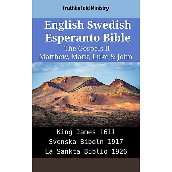 English Swedish Esperanto Bible - The Gospels II - Matthew, Mark, Luke & John / Parallel Bible Halseth English Bd.2248, Truthbetold Ministry