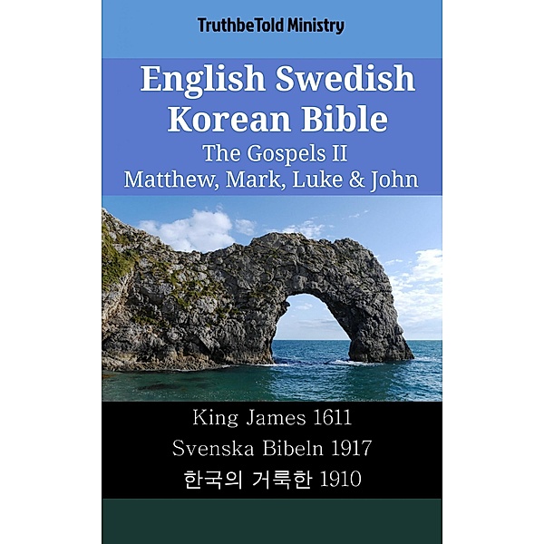 English Swedish Korean Bible - The Gospels II - Matthew, Mark, Luke & John / Parallel Bible Halseth English Bd.2183, Truthbetold Ministry
