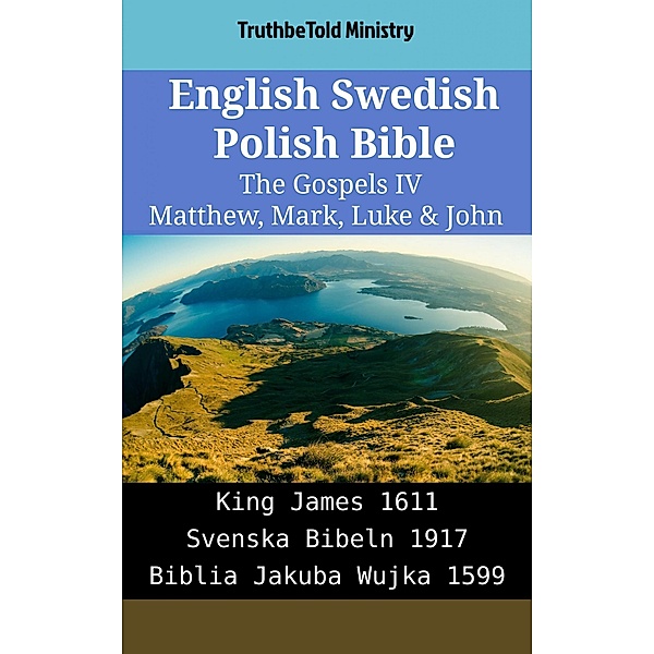 English Swedish Polish Bible - The Gospels IV - Matthew, Mark, Luke & John / Parallel Bible Halseth English Bd.2173, Truthbetold Ministry