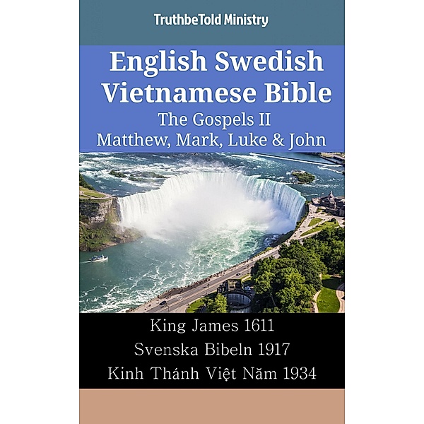 English Swedish Vietnamese Bible - The Gospels II - Matthew, Mark, Luke & John / Parallel Bible Halseth English Bd.2199, Truthbetold Ministry