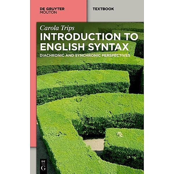English Syntax in Three Dimensions / Mouton Textbook, Carola Trips