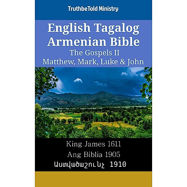 English Tagalog Armenian Bible - The Gospels II - Matthew, Mark, Luke & John / Parallel Bible Halseth English Bd.2226, Truthbetold Ministry