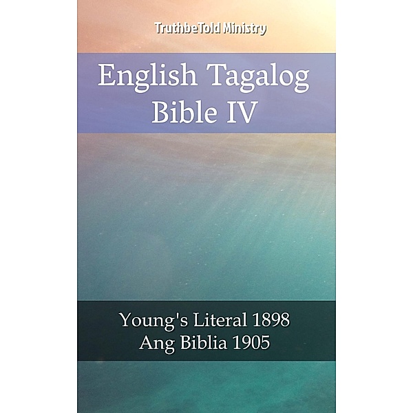 English Tagalog Bible IV / Parallel Bible Halseth Bd.2059, Truthbetold Ministry