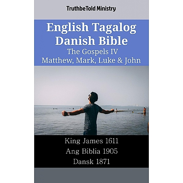 English Tagalog Danish Bible - The Gospels IV - Matthew, Mark, Luke & John / Parallel Bible Halseth English Bd.2231, Truthbetold Ministry