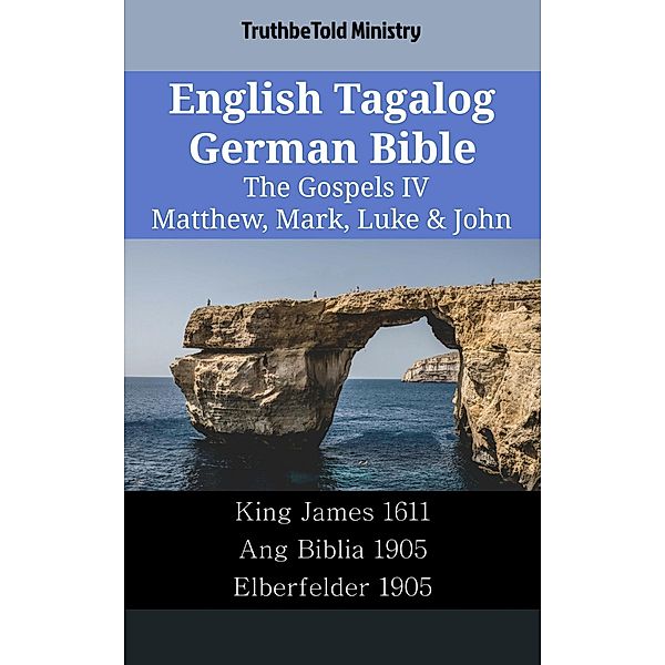 English Tagalog German Bible - The Gospels IV - Matthew, Mark, Luke & John / Parallel Bible Halseth English Bd.2234, Truthbetold Ministry