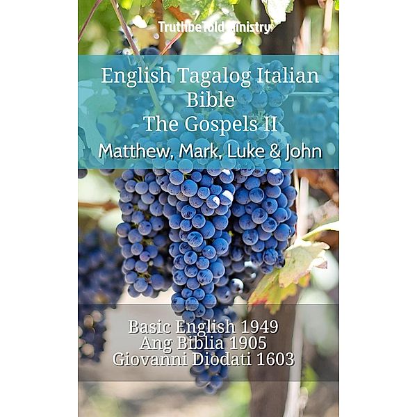 English Tagalog Italian Bible - The Gospels II - Matthew, Mark, Luke & John / Parallel Bible Halseth English Bd.792, Truthbetold Ministry