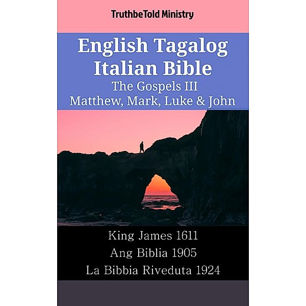 English Tagalog Italian Bible - The Gospels III - Matthew, Mark, Luke & John / Parallel Bible Halseth English Bd.2237, Truthbetold Ministry