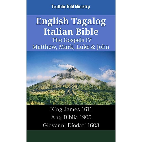 English Tagalog Italian Bible - The Gospels IV - Matthew, Mark, Luke & John / Parallel Bible Halseth English Bd.2236, Truthbetold Ministry