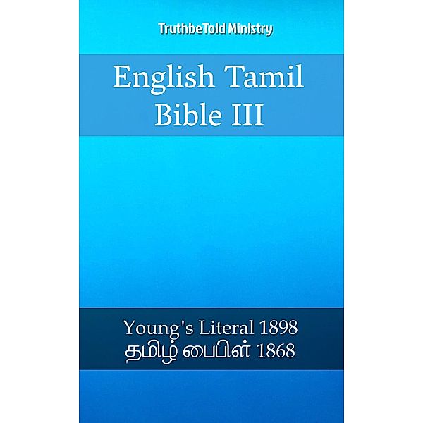 English Tamil Bible III / Parallel Bible Halseth Bd.2043, Truthbetold Ministry