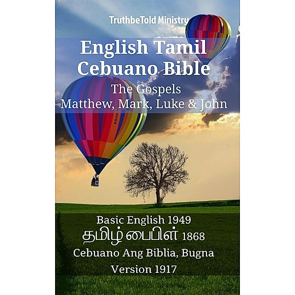 English Tamil Cebuano Bible - The Gospels - Matthew, Mark, Luke & John / Parallel Bible Halseth English Bd.1375, Truthbetold Ministry