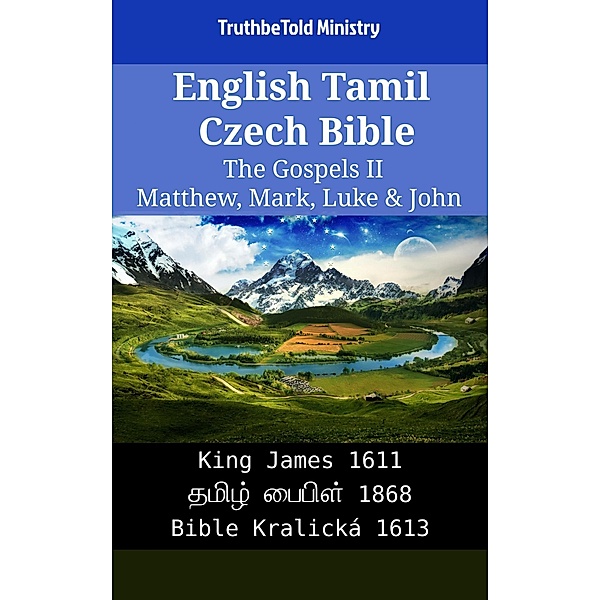 English Tamil Czech Bible - The Gospels II - Matthew, Mark, Luke & John / Parallel Bible Halseth English Bd.2204, Truthbetold Ministry