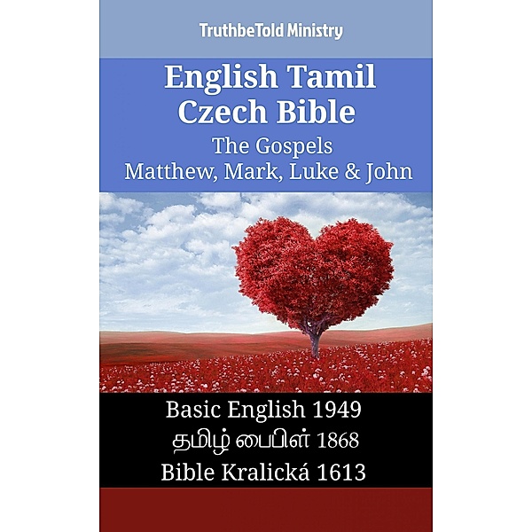 English Tamil Czech Bible - The Gospels - Matthew, Mark, Luke & John / Parallel Bible Halseth English Bd.1280, Truthbetold Ministry