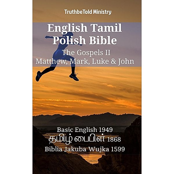 English Tamil Polish Bible - The Gospels II - Matthew, Mark, Luke & John / Parallel Bible Halseth English Bd.1284, Truthbetold Ministry