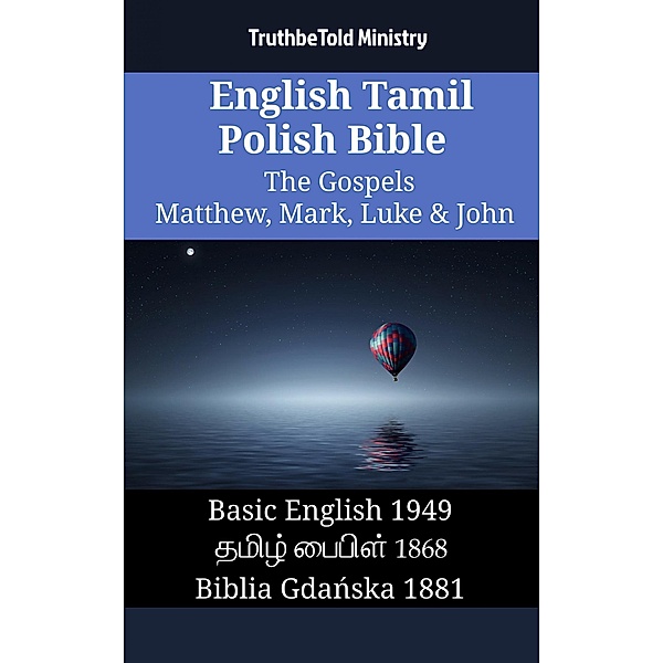 English Tamil Polish Bible - The Gospels - Matthew, Mark, Luke & John / Parallel Bible Halseth English Bd.1376, Truthbetold Ministry