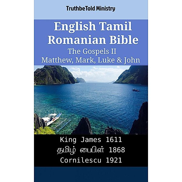 English Tamil Romanian Bible - The Gospels II - Matthew, Mark, Luke & John / Parallel Bible Halseth English Bd.2209, Truthbetold Ministry