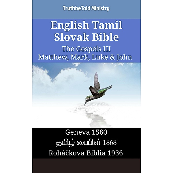 English Tamil Slovak Bible - The Gospels III - Matthew, Mark, Luke & John / Parallel Bible Halseth English Bd.1565, Truthbetold Ministry