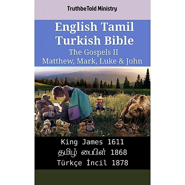 English Tamil Turkish Bible - The Gospels II - Matthew, Mark, Luke & John / Parallel Bible Halseth English Bd.2211, Truthbetold Ministry