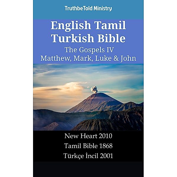 English Tamil Turkish Bible - The Gospels IV - Matthew, Mark, Luke & John / Parallel Bible Halseth English Bd.2517, Truthbetold Ministry