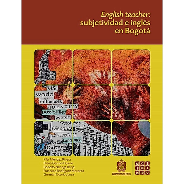 English teacher / Didácticas, Pilar Méndez Rivera, Eliana Garzón Duarte, Rodolfo Noriega, Francisco Rodríguez, Germán Osorio