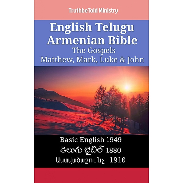 English Telugu Armenian Bible - The Gospels - Matthew, Mark, Luke & John / Parallel Bible Halseth English Bd.1240, Truthbetold Ministry