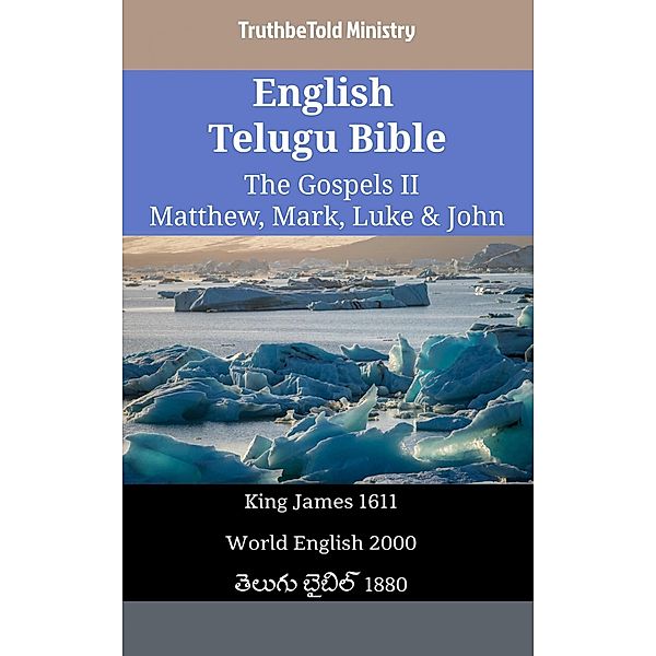 English Telugu Bible - The Gospels II - Matthew, Mark, Luke & John / Parallel Bible Halseth English Bd.2480, Truthbetold Ministry