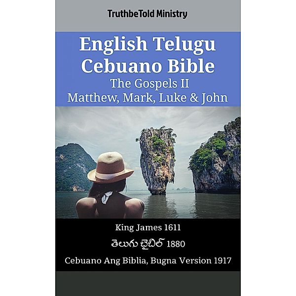 English Telugu Cebuano Bible - The Gospels II - Matthew, Mark, Luke & John / Parallel Bible Halseth English Bd.2214, Truthbetold Ministry