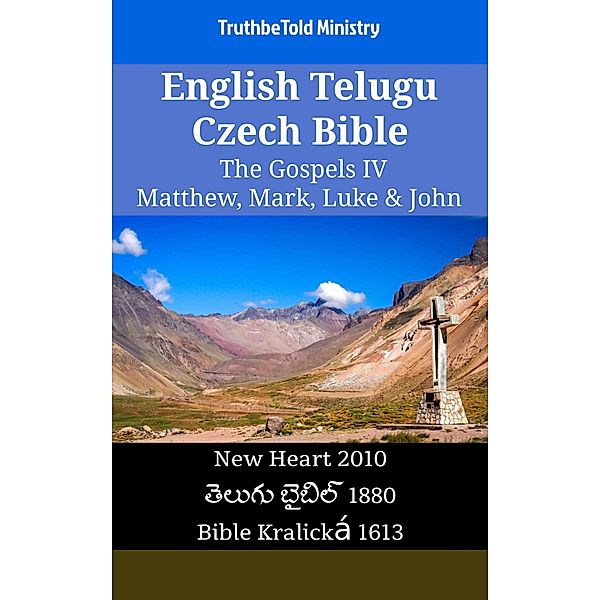 English Telugu Czech Bible - The Gospels IV - Matthew, Mark, Luke & John / Parallel Bible Halseth English Bd.2534, Truthbetold Ministry