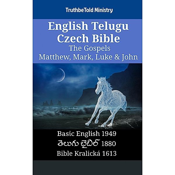 English Telugu Czech Bible - The Gospels - Matthew, Mark, Luke & John / Parallel Bible Halseth English Bd.1238, Truthbetold Ministry