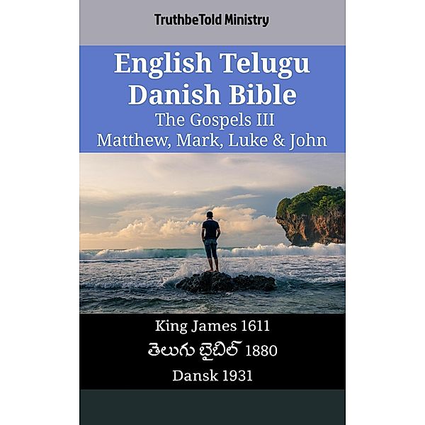 English Telugu Danish Bible - The Gospels III - Matthew, Mark, Luke & John / Parallel Bible Halseth English Bd.2217, Truthbetold Ministry