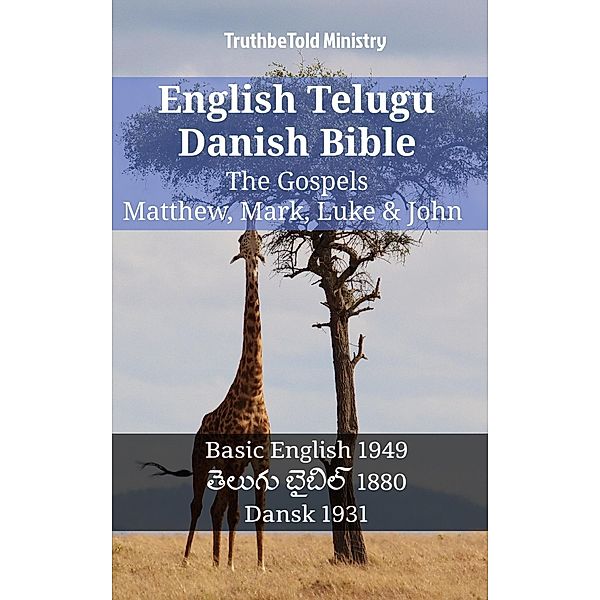 English Telugu Danish Bible - The Gospels - Matthew, Mark, Luke & John / Parallel Bible Halseth English Bd.1303, Truthbetold Ministry