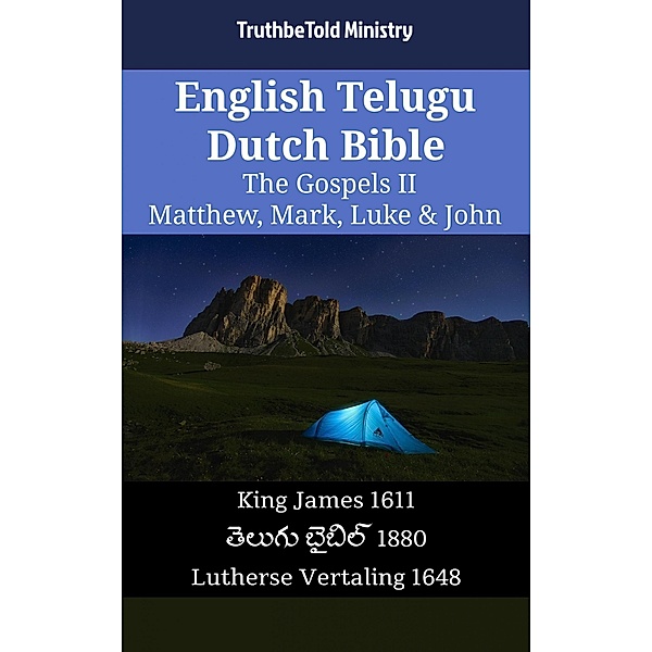English Telugu Dutch Bible - The Gospels II - Matthew, Mark, Luke & John / Parallel Bible Halseth English Bd.2220, Truthbetold Ministry