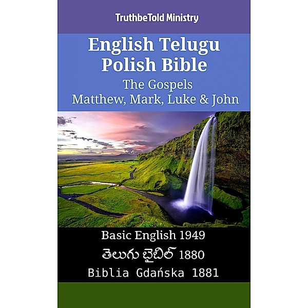 English Telugu Polish Bible - The Gospels - Matthew, Mark, Luke & John / Parallel Bible Halseth English Bd.1271, Truthbetold Ministry