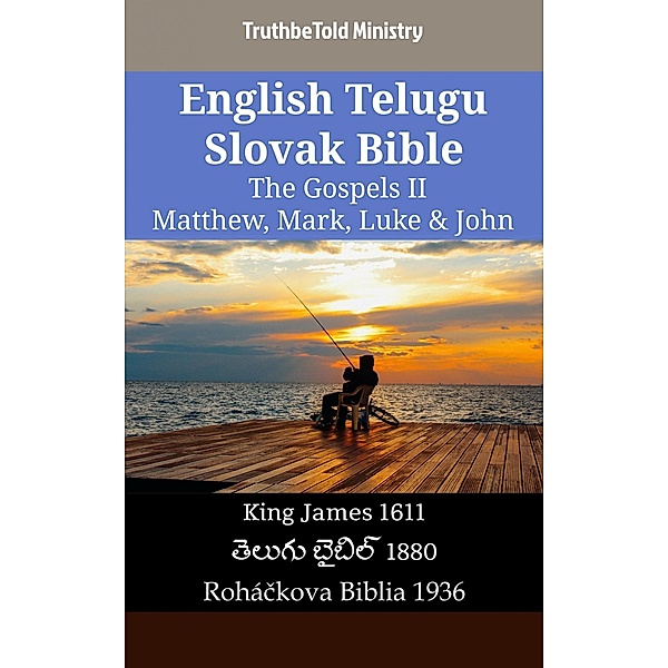 English Telugu Slovak Bible - The Gospels II - Matthew, Mark, Luke & John / Parallel Bible Halseth English Bd.2222, Truthbetold Ministry