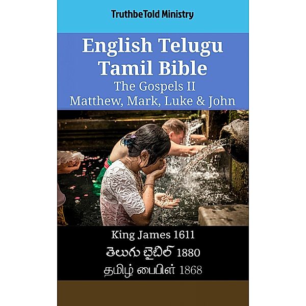 English Telugu Tamil Bible - The Gospels II - Matthew, Mark, Luke & John / Parallel Bible Halseth English Bd.2223, Truthbetold Ministry