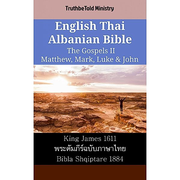 English Thai Albanian Bible - The Gospels II - Matthew, Mark, Luke & John / Parallel Bible Halseth English Bd.2267, Truthbetold Ministry